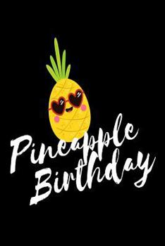 Paperback Pineapple Birthday: Funny Beach Pineapple Vacation Birthday Gift Notebook Book