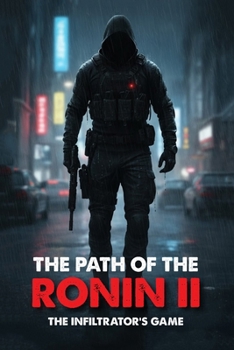 Paperback The Path of the Ronin II: The Infiltrator's Game Book