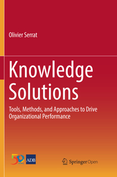 Paperback Knowledge Solutions: Tools, Methods, and Approaches to Drive Organizational Performance Book