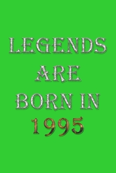 Paperback Legends Are Born In 1995 Notebook: Lined Notebook/Journal Gift 120 Pages, 6x9 Soft Cover, Matte Finish, Green Cover Book
