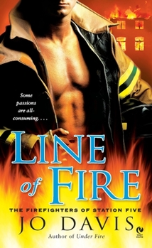 Line of Fire - Book #4 of the Firefighters of Station Five