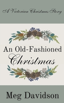 Paperback An Old-Fashioned Christmas: A Victorian Christmas Story Book