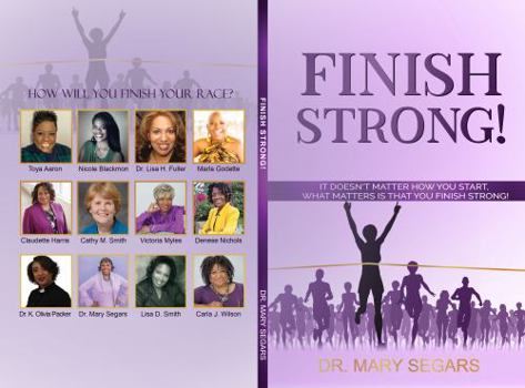 Paperback Finish Strong!: It doesn't matter how you start, what matters is that you Finish Strong! Book