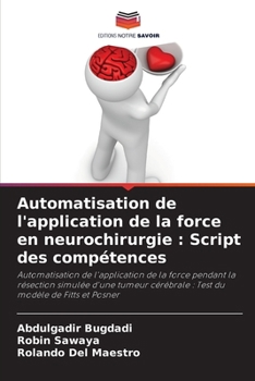 Paperback Automatisation de l'application de la force en neurochirurgie: Script des compétences [French] Book