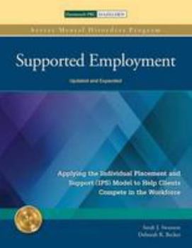 Paperback Supported Employment: Applying the Individual Placement and Support (IPS) Model to Help Clients Compete in The Workforce (Severe Mental Disorders Program) Book