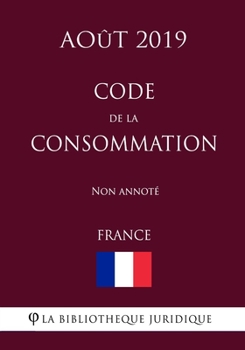 Paperback Code de la consommation (France) (Ao?t 2019) Non annot? [French] Book