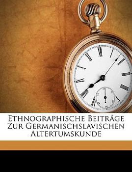 Paperback Ethnographische Beitrage Zur Germanischslavischen Altertumskunde [German] Book