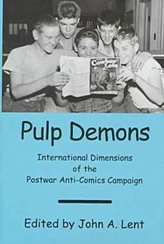 Hardcover Pulp Demons: International Dimensions of the Postwar Anti-Comics Campaign Book