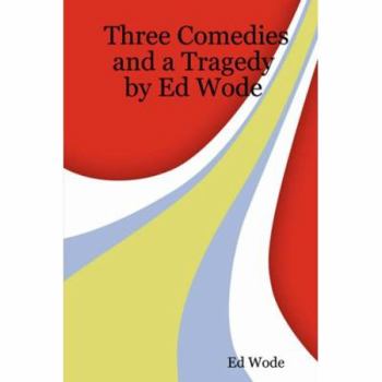 Paperback Three Comedies and a Tragedy Book