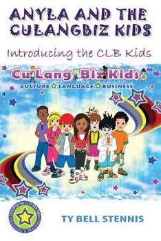 Paperback Anyla and the CuLangBiz Kids: Introducing the CLB Kids Book