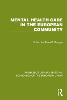 Mental Health Care in the European Community (Routledge Library Editions: Economics of the European Union)