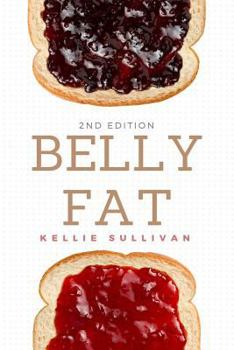 Paperback Belly Fat: 50 Easy Tips To Lose Belly Fat The Natural Way And Keep It Off For Good! Book
