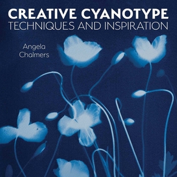 Paperback Creative Cyanotype: Techniques and Inspiration Book