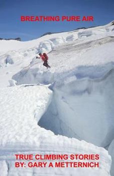Paperback Breathing Pure Air: True Climbing Stories Book