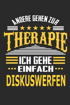 Paperback Andere gehen zur Therapie Ich gehe einfach Diskuswerfen: Notizbuch mit 110 linierten Seiten, ideal als Geschenk, auch als Dekoration verwendbar [German] Book
