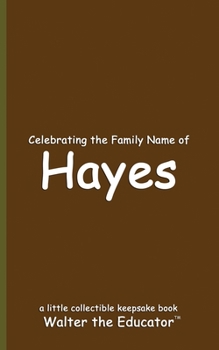 Paperback Celebrating the Family Name of Hayes Book