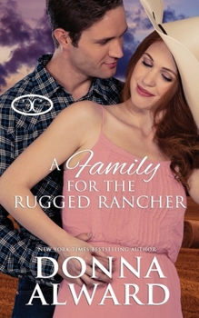 A Family For The Rugged Rancher (Rugged Ranchers) - Book  of the Cowboy Collection