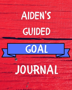 Paperback Aiden's Guided Goal Journal: 2020 New Year Planner Guided Goal Journal Gift for Aiden / Notebook / Diary / Unique Greeting Card Alternative Book