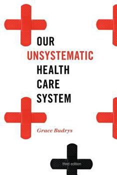 Paperback Our Unsystematic Health Care System Book