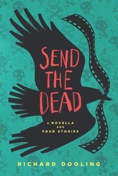 Paperback Send The Dead: A Novella And Four Stories Book