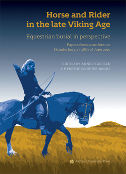 Hardcover Horse and Rider in the Late Viking Age: Equestrian Burial in Perspective Book
