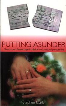 Paperback Putting Asunder - Divorce and Remarriage in Biblical and Pastoral Perspective Book