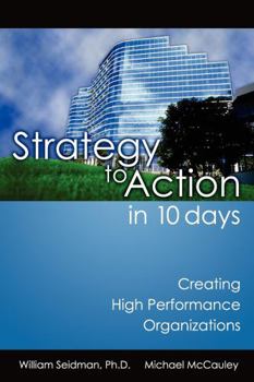 Paperback Strategy to Action in 10 Days: Creating High Performance Organizations Book
