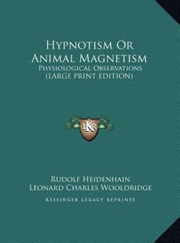 Hardcover Hypnotism or Animal Magnetism: Physiological Observations (Large Print Edition) [Large Print] Book