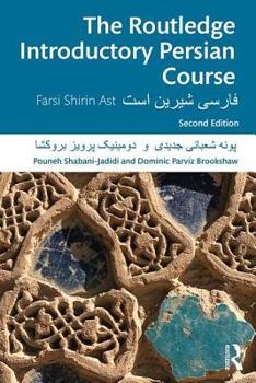 Paperback The Routledge Introductory Persian Course: Farsi Shirin Ast Book