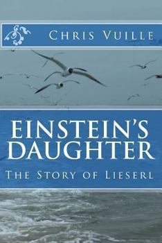 Paperback Einstein's Daughter: The Story of Lieserl Book