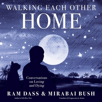 Paperback Walking Each Other Home: Conversations on Loving and Dying Book