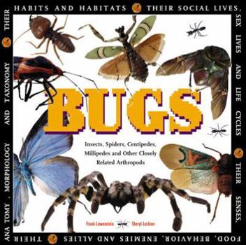 Hardcover Bugs: Insects, Spiders, Centipedes, Millipedes, and Other Closely Related Arthropods Book