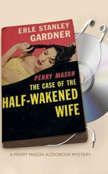 The Case of the Half-Wakened Wife (A Perry Mason Mystery) - Book #27 of the Perry Mason