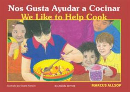 Paperback Nos Gusta Ayudar a Cocinar/We Like to Help Cook: Bilingual Edition Book