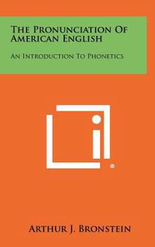 The Pronunciation Of American English: An Introduction To Phonetics