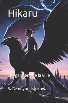 Paperback Hikaru: Les gardiens de la ville [French] Book