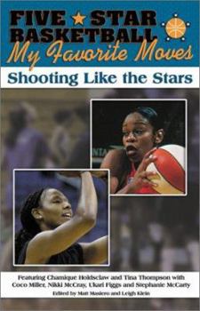Five-Star Basketball My Favorite Moves: Shooting Like the Stars
