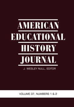 American Educational History Journal Volume 37, Number 1 & 2 2010
