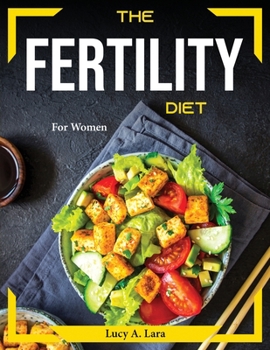 Paperback The Fertility Diet: For Women Book