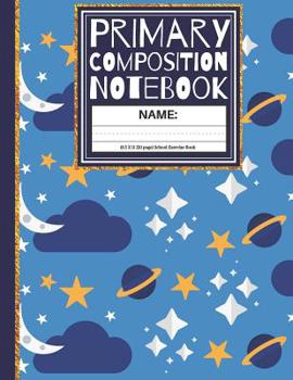 Paperback Primary Composition Notebook: Clouds, Moons and Stars K-2, Kindergarten Composition School Exercise Book