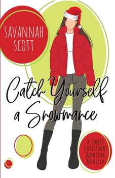 Catch Yourself a Snowmance (Have Yourself a Merry Little Romance)