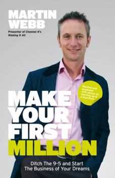 Paperback Make Your First Million: Ditch the 9-5 and Start the Business of Your Dreams Book