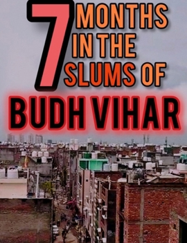Paperback 7 Months in the slums of Budh Vihar Book