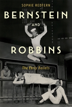 Paperback Bernstein and Robbins: The Early Ballets Book