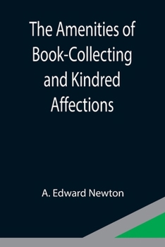 Paperback The Amenities of Book-Collecting and Kindred Affections Book