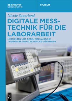 Paperback Digitale Messtechnik Für Die Laborarbeit: Messungen Und Deren Mechanische, Thermische Und Elektrische Störungen [German] Book