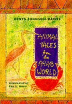 Animal Tales from the Arab World (Tales from Egypt & the Arab World Series) - Book  of the Tales from Egypt and the Arab World