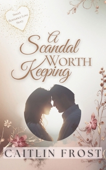 Paperback A Scandal Worth Keeping: A High Stakes Billionaire Romance with Secrets, Lies, and Steam Book