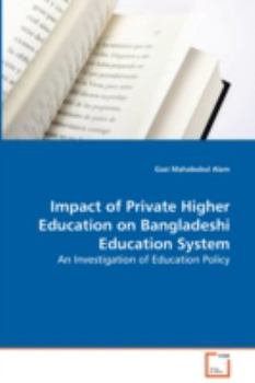 Paperback Impact of Private Higher Education on Bangladeshi Education System Book