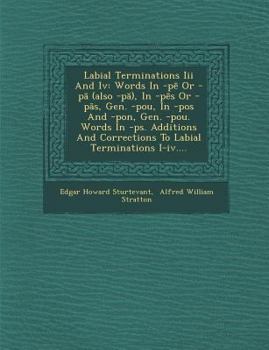 Paperback Labial Terminations III and IV: Words in -P or -P (Also -P ), in -P S or -P S, Gen. -Pou, in -Pos and -Pon, Gen. -Pou. Words in -PS. Additions and Cor Book